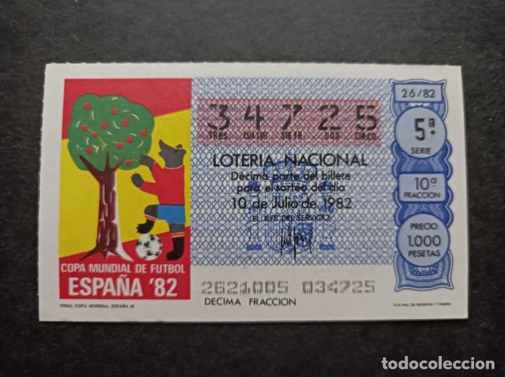 Loter&iacute;a nacional: L. Nacional 10 Julio 1982. Final Copa Mundial Futbol Espa&ntilde;a 82. N&ordm; 34725, Admon Conchita. Madrid.