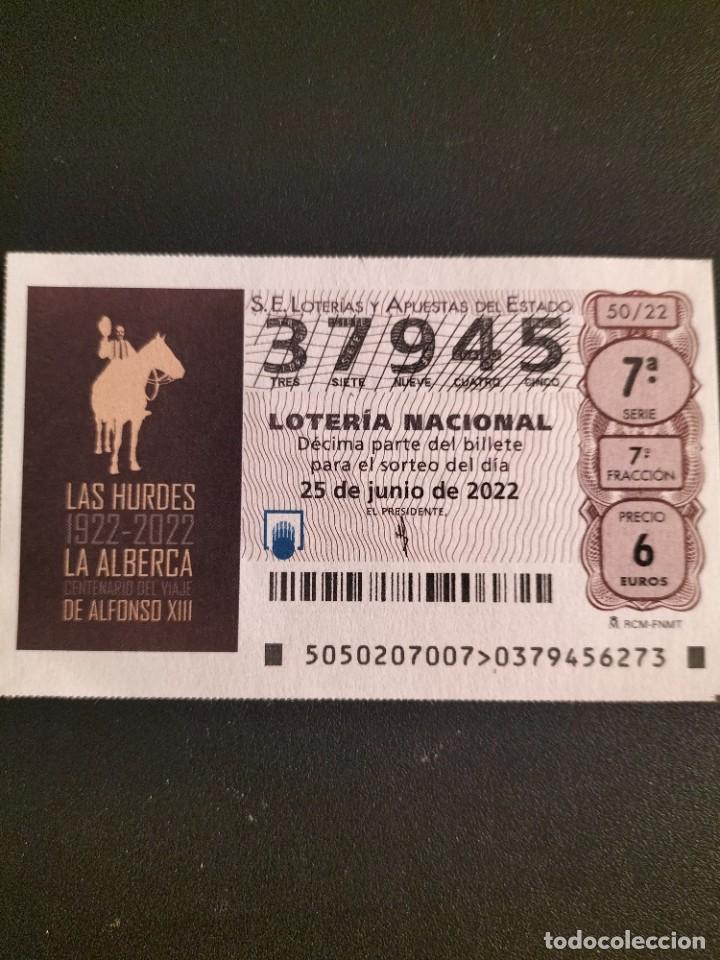 National Spanish Lottery: 1 DECIMO LOTERIA SABADO 25 JUNIO 2022 - 50/22 - LA ALBERCA - LAS HURDES CENT VIAJE ALFONSO XIII