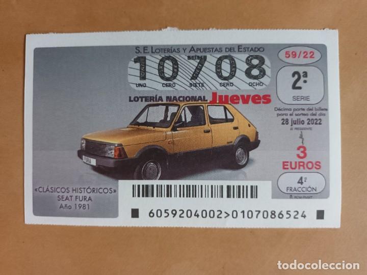Loter&iacute;a nacional: DECIMO - N&ordm; 10708 - JUEVES 28 JULIO 2022 - 59/22 - SEAT FURA, A&Ntilde;O 1981 - CLASICOS HISTORICOS