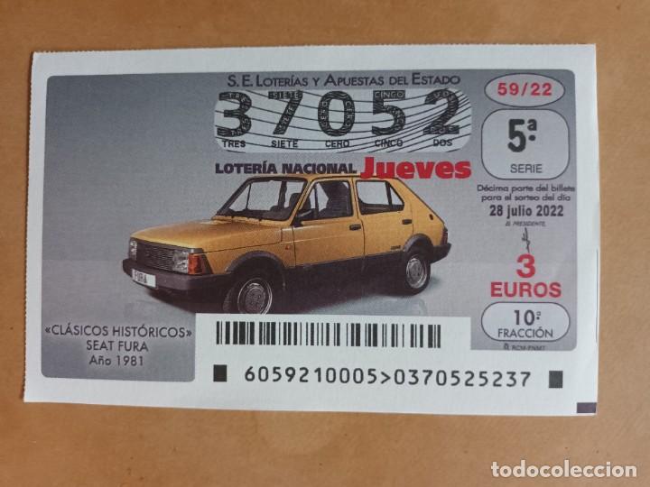 Loter&iacute;a nacional: DECIMO - N&ordm; 37052 - JUEVES 28 JULIO 2022 - 59/22 - SEAT FURA, A&Ntilde;O 1981 - CLASICOS HISTORICOS