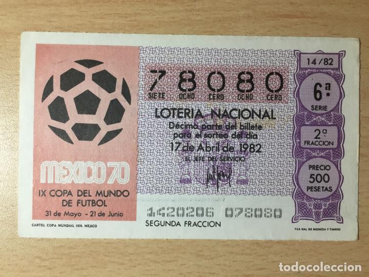 Loter&iacute;a nacional: LOTERIA NACIONAL - 17-04-1982 - 78080 - CARTEL COPA MUNDIAL 1970. MEJICO