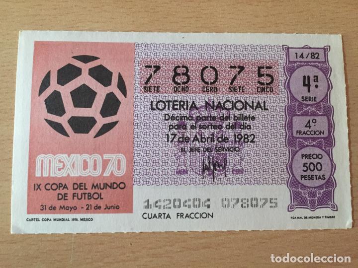 Loter&iacute;a nacional: LOTERIA NACIONAL - 17-04-1982 - 78075 - CARTEL COPA MUNDIAL 1970. MEJICO