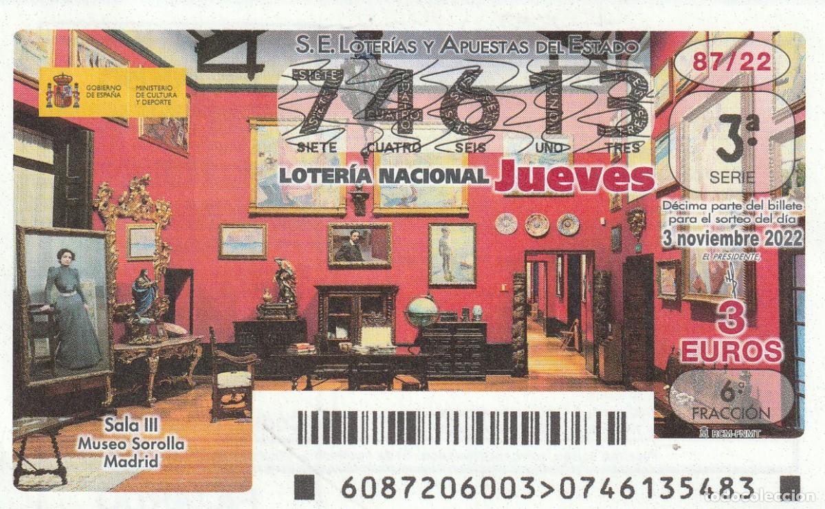 Lotaria Nacional: 1 DECIMO LOTERIA JUEVES - 3 NOVIEMBRE 2022 - 87/22 - SALA III MUSEO SOROLLA MADRID