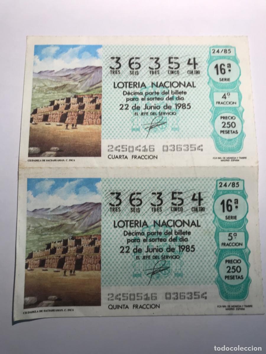 National Spanish Lottery: LOTER&Iacute;A NACIONAL. 22 de junio de 1985. Ciudadela de Sacsahuaman. Num 36354. 2 billetes