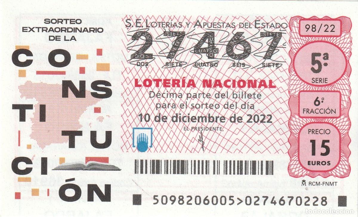 Lotaria Nacional: 1 DECIMO LOTERIA SABADO 10 DICIEMBRE 2022 - 98/22 - CONSTITUCION ESPA&Ntilde;OLA - SORTEO EXTRAORDINARIO