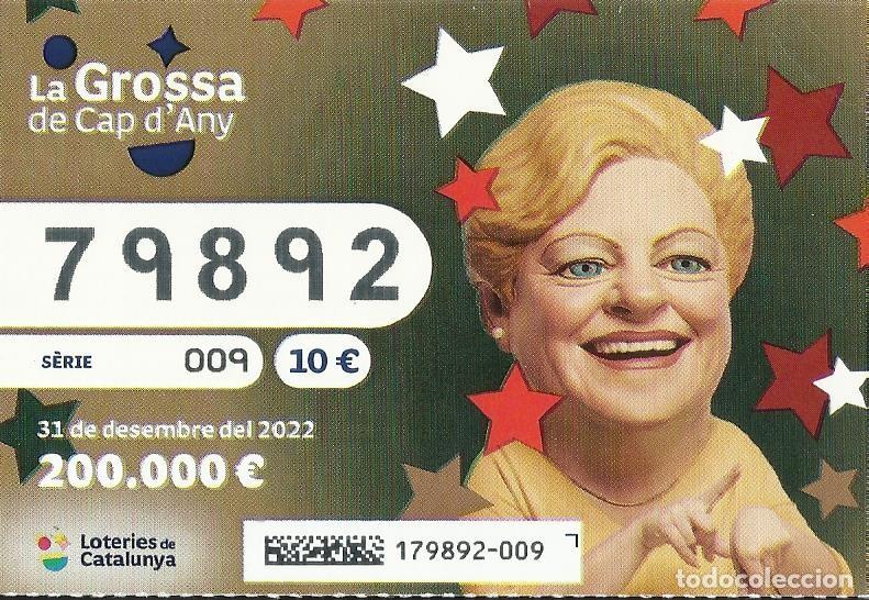 Loter&iacute;a nacional: Cup&oacute;n Billete Loter&iacute;a La Grossa de Cap d'Any. N&ordm; 79892. 31-12-2022. 7x10 cm.