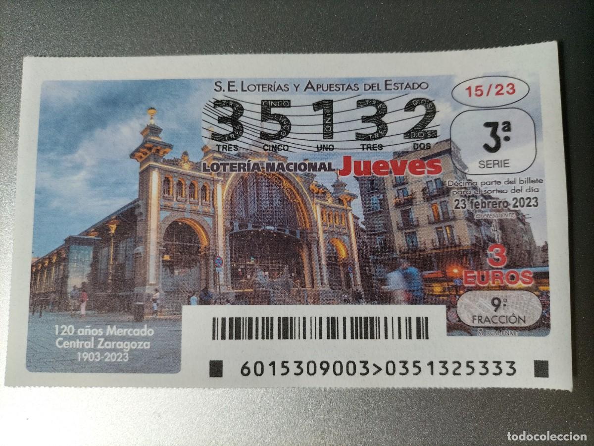 National Spanish Lottery: 1 DECIMO LOTERIA JUEVES 23 FEBRERO 2023 - 15/23 - ZARAGOZA MERCADO CENTRAL 120 ANIVERSARIO