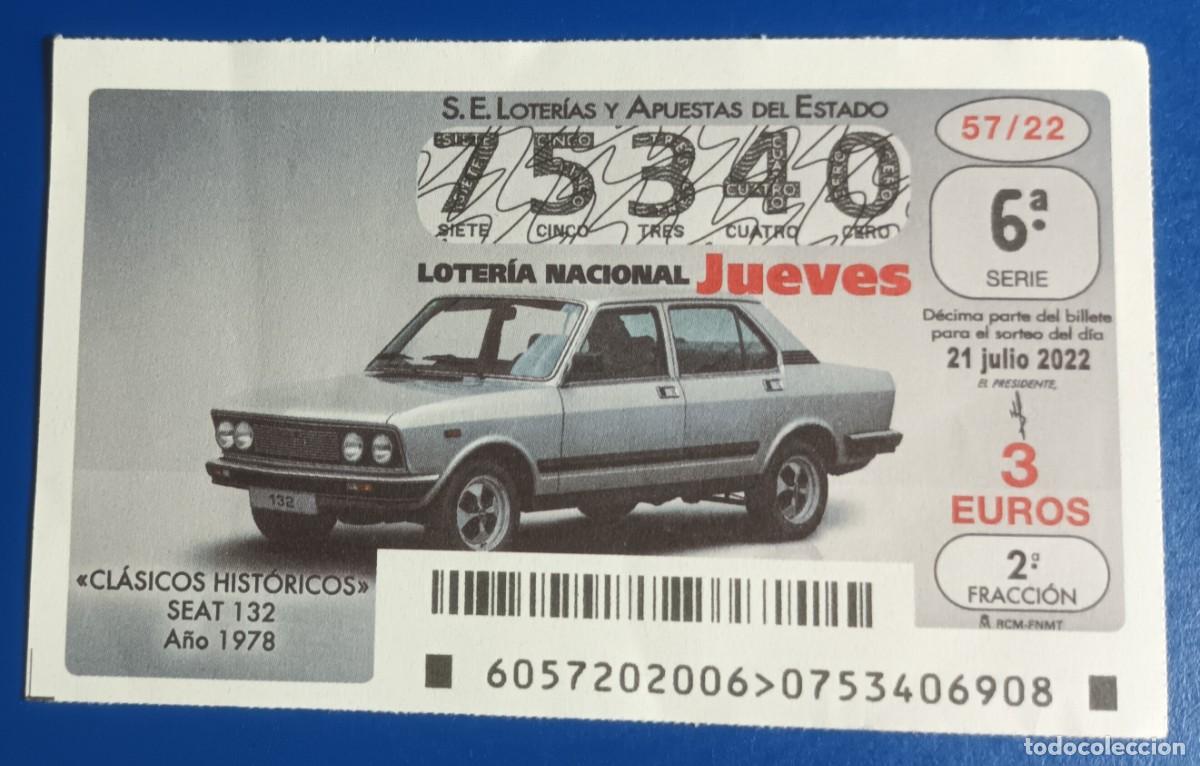 Loter&iacute;a nacional: DECIMO - N&ordm; 75340 - JUEVES 21 JULIO 2022 - 57/22 - COCHES CLASICOS HISTORICOS, SEAT 132 - 1978