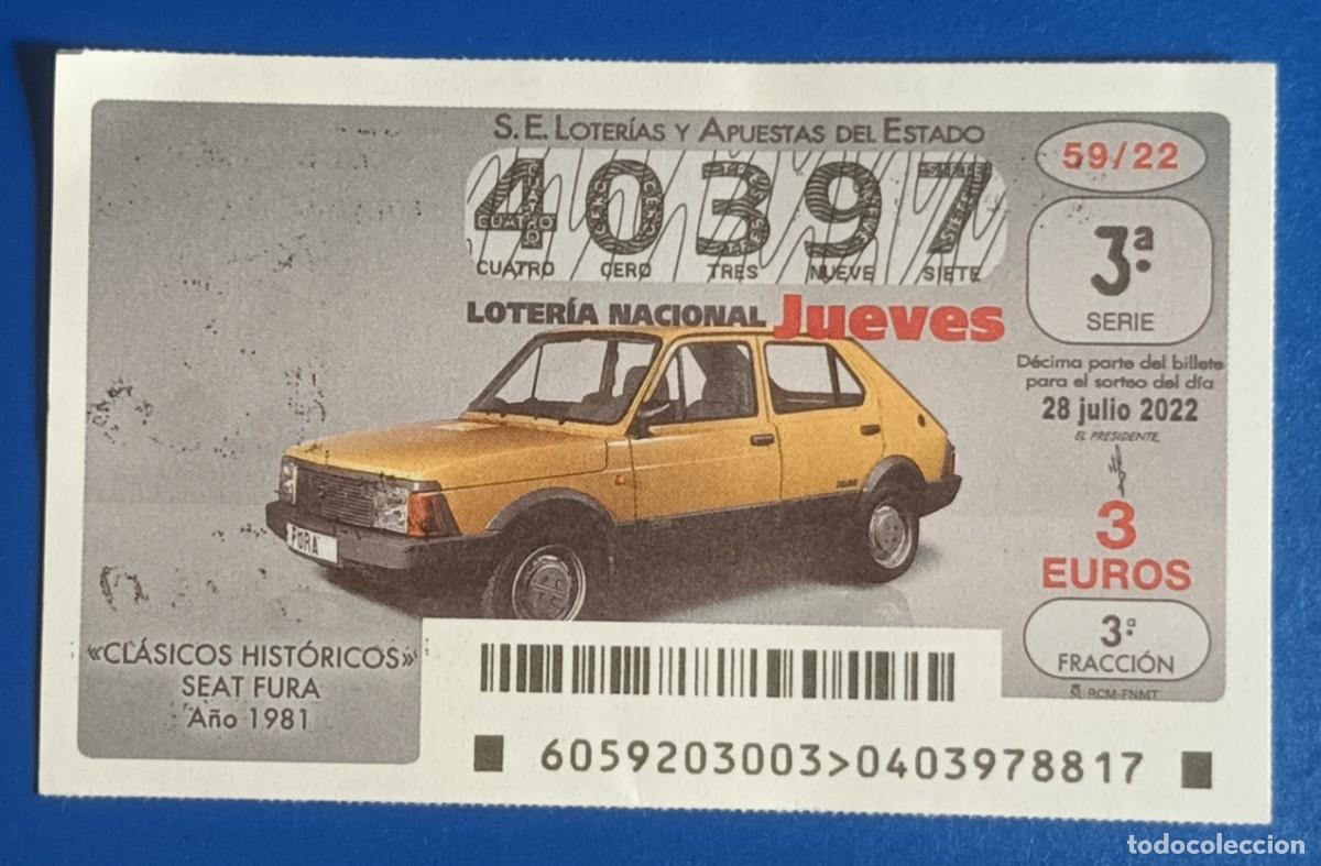 Loter&iacute;a nacional: DECIMO - N&ordm; 40397 - JUEVES 28 JULIO 2022 - 59/22 - COCHES CLASICOS HISTORICOS, SEAT FURA - 1981