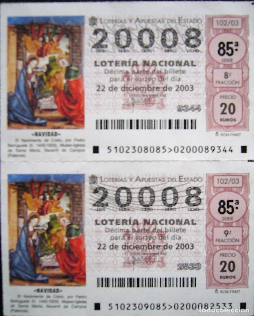 Loter&iacute;a nacional: 2 D&Eacute;CIMOS DEL SORTEO DE NAVIDAD 2003 - N&Uacute;MERO 20008 - Foto 1