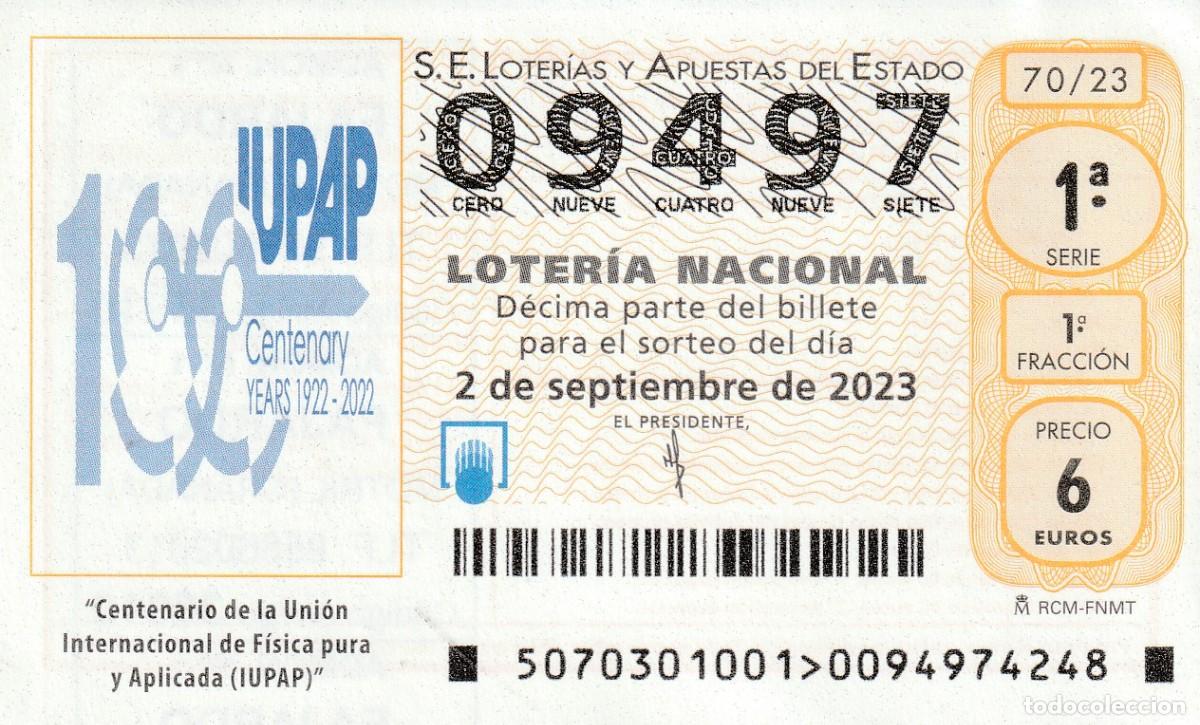 Lotaria Nacional: 1 DECIMO LOTERIA NACIONAL SABADO 2 SEPTIEMBRE 2023 70/23 CENTENARIO UNION INTERN. DE FISICA APLICADA