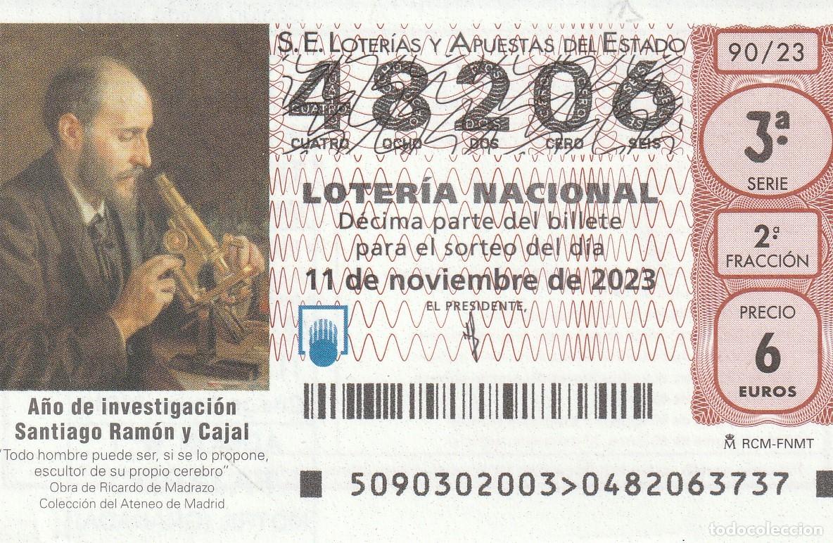 Loter&iacute;a Nacional: 1 DECIMO LOTERIA NACIONAL SABADO 11 NOVIEMBRE 2023 90/23 SANTIAGO RAMON Y CAJAL A&Ntilde;O DE INVESTIGACION