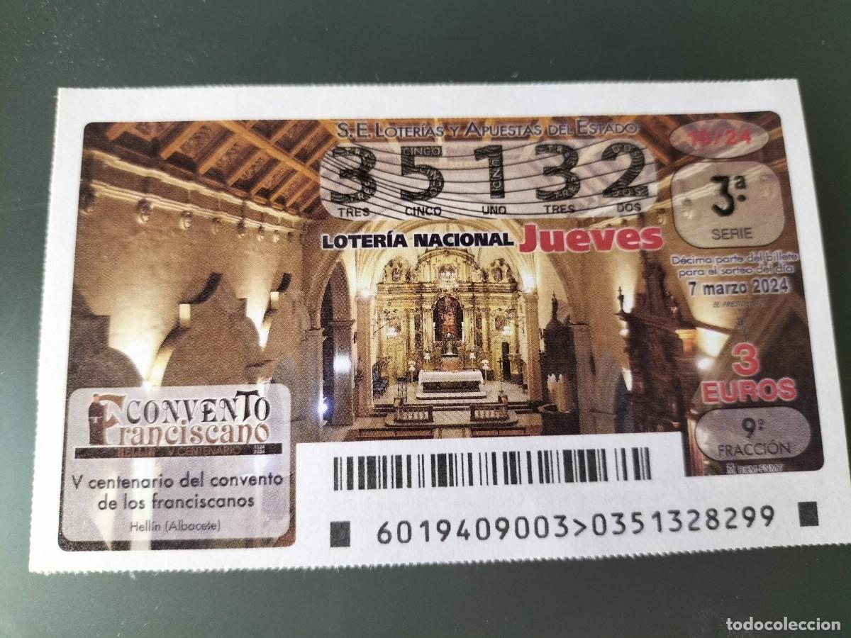 Lotaria Nacional: 1 DECIMO LOTERIA JUEVES - 7 MARZO 2024 - 19/24 - HELLIN ( ALICANTE - CONVENTO DE LOS FRANCISCANOS