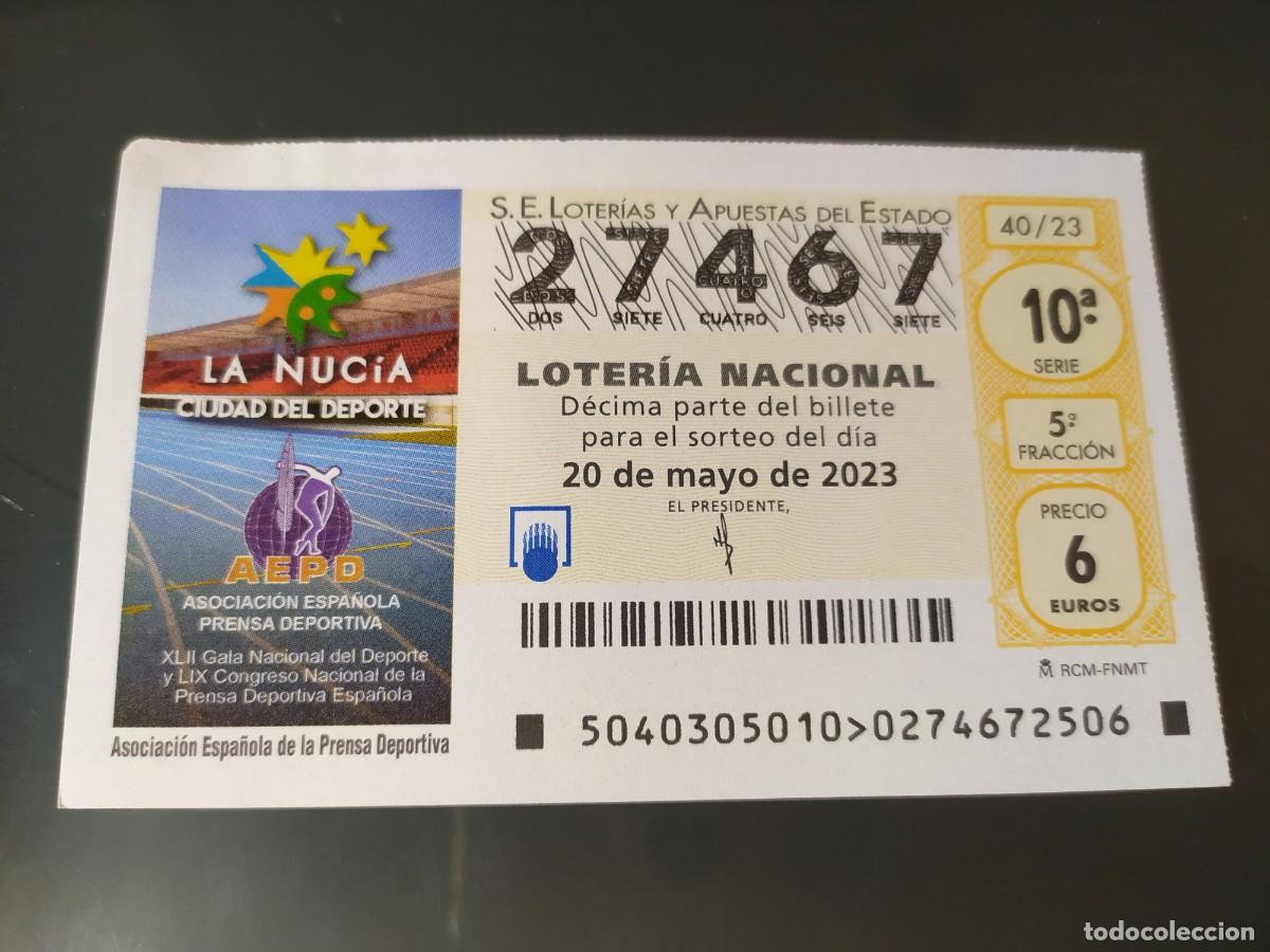 Lotaria Nacional: 1 DECIMO LOTERIA JUEVES 20 MAYO 2023 40/23 LA NUCIA ALICANTE - ASOCIACION ESPA&Ntilde;OLA PRENSA DEPORTIVA