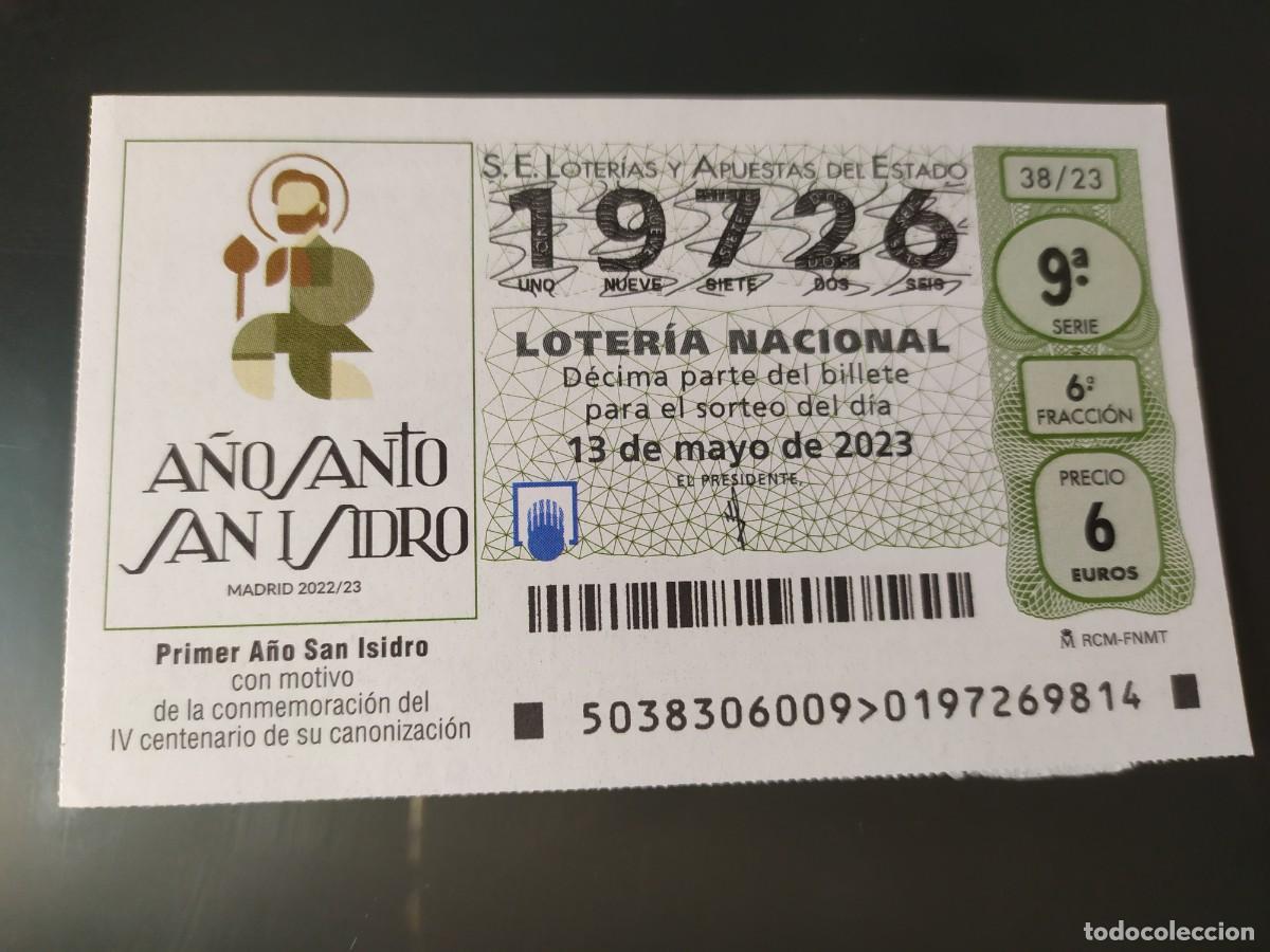 Lotaria Nacional: 1 DECIMO LOTERIA SABADO 13 MAYO 2023 - 38/23 SAN ISIDRO MADRID - A&Ntilde;O SANTO IV CENT CANONIZACI&Oacute;N