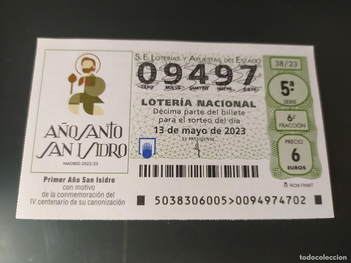 Lotaria Nacional: 1 DECIMO LOTERIA SABADO 13 MAYO 2023 - 38/23 SAN ISIDRO MADRID - A&Ntilde;O SANTO IV CENT CANONIZACI&Oacute;N
