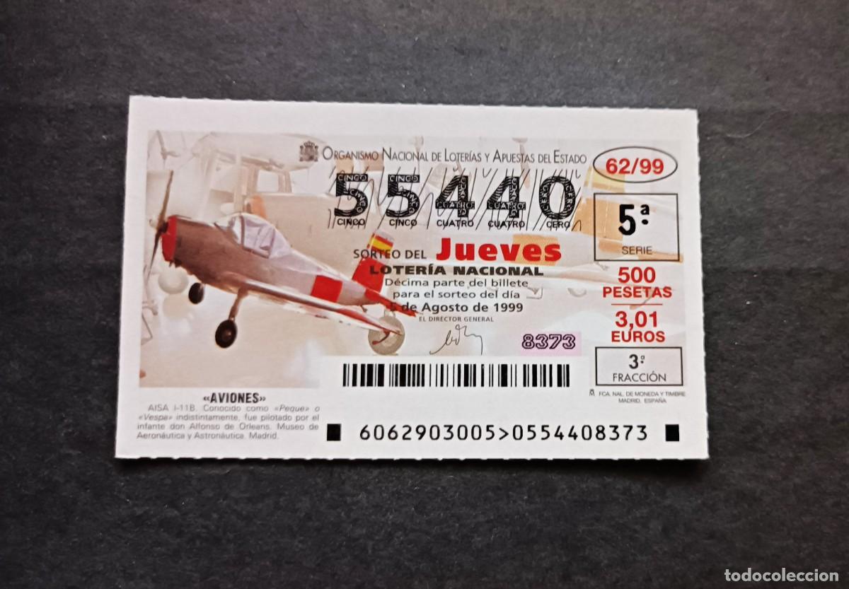 Loter&iacute;a nacional: Loter&iacute;a nacional jueves. Sorteo 62/99. Aviones. Aisa I-11B. Peque. 5 agosto 1999. N&ordm; 55440.