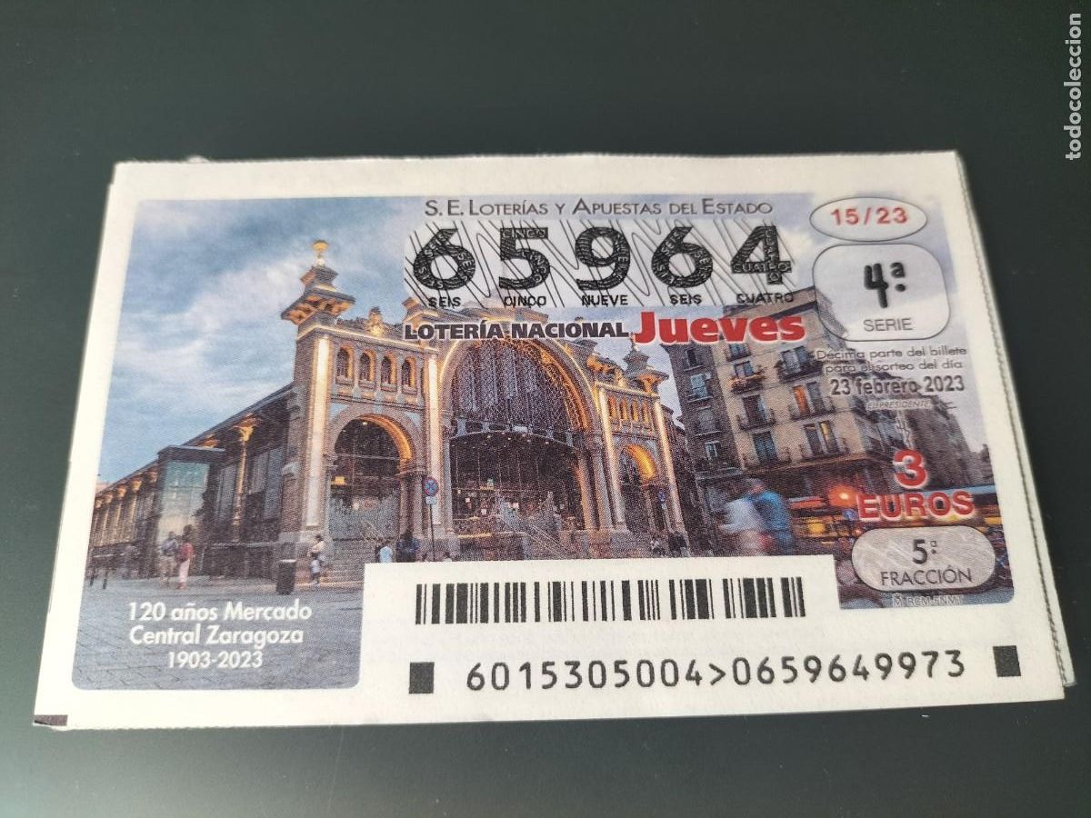 National Spanish Lottery: 1 DECIMO LOTERIA JUEVES 23 FEBRERO 2023 - 15/23 - ZARAGOZA MERCADO CENTRAL 120 ANIVERSARIO