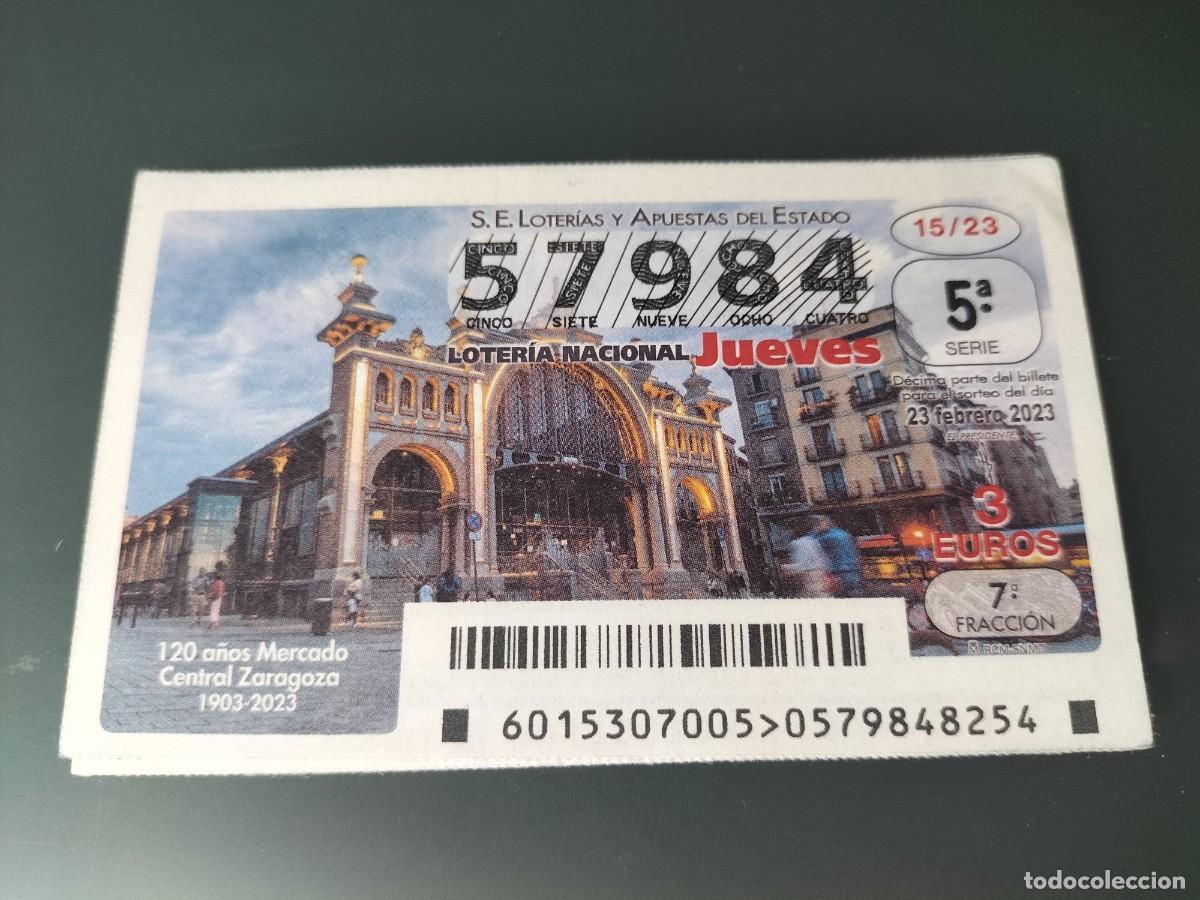 National Spanish Lottery: 1 DECIMO LOTERIA JUEVES 23 FEBRERO 2023 - 15/23 - ZARAGOZA MERCADO CENTRAL 120 ANIVERSARIO