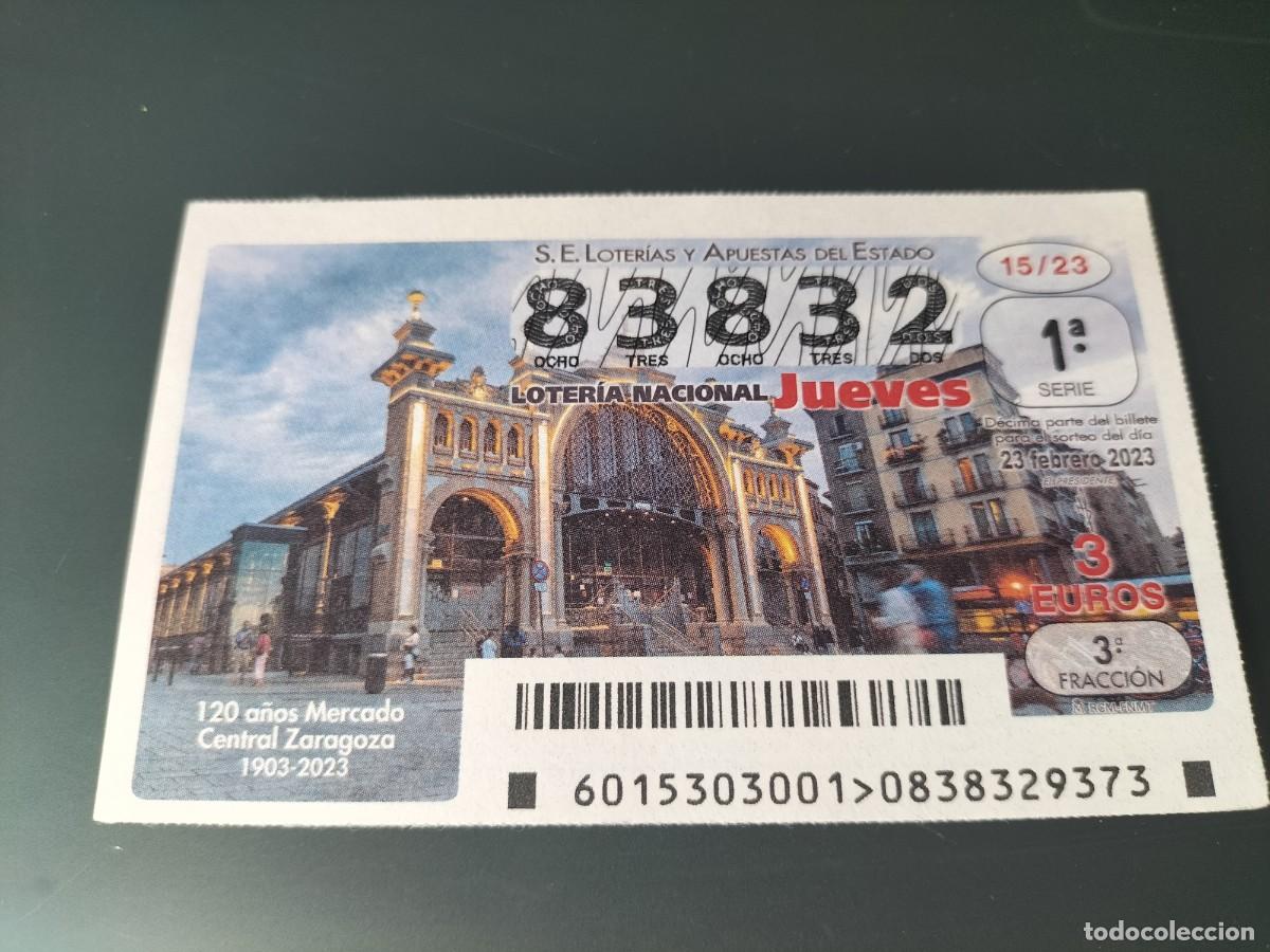 National Spanish Lottery: 1 DECIMO LOTERIA JUEVES 23 FEBRERO 2023 - 15/23 - ZARAGOZA MERCADO CENTRAL 120 ANIVERSARIO