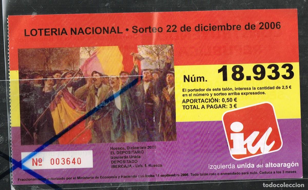 Loter&iacute;a Nacional: 2006 LOTER&Iacute;A 22/12 - 75 ANIVERSARIO 2&ordf; REP&Uacute;BLICA, IZQUIERDA UNIDA ALTO ARAG&Oacute;N HUESCA N&ordm; 18933 (2)