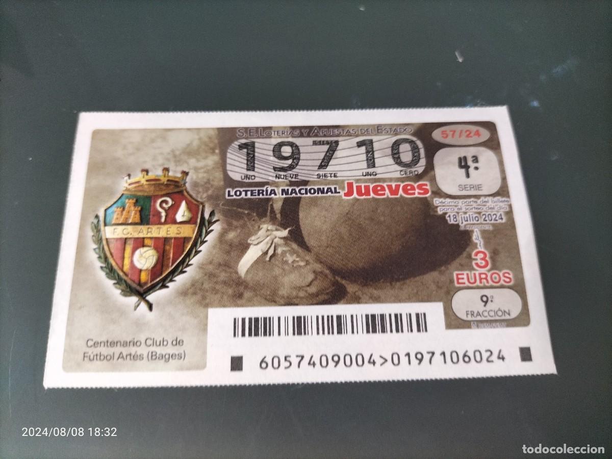 Loterie Nationale: 1 DECIMO LOTERIA NACIONAL JUEVES 18 JULIO 2024 57/24 CLUB FUTBOL ARTES ( BAGES - BARCELONA )