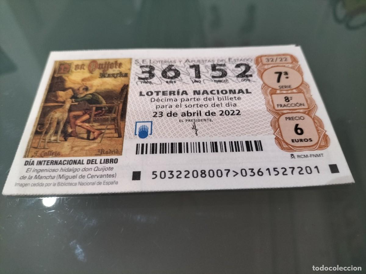 Loterie Nationale: 1 DECIMO LOTERIA SABADO 23 ABRIL 2022 - 32/22 DON QUIJOTE DE LA MANCHA - CERVANTES - DIA DEL LIBRO
