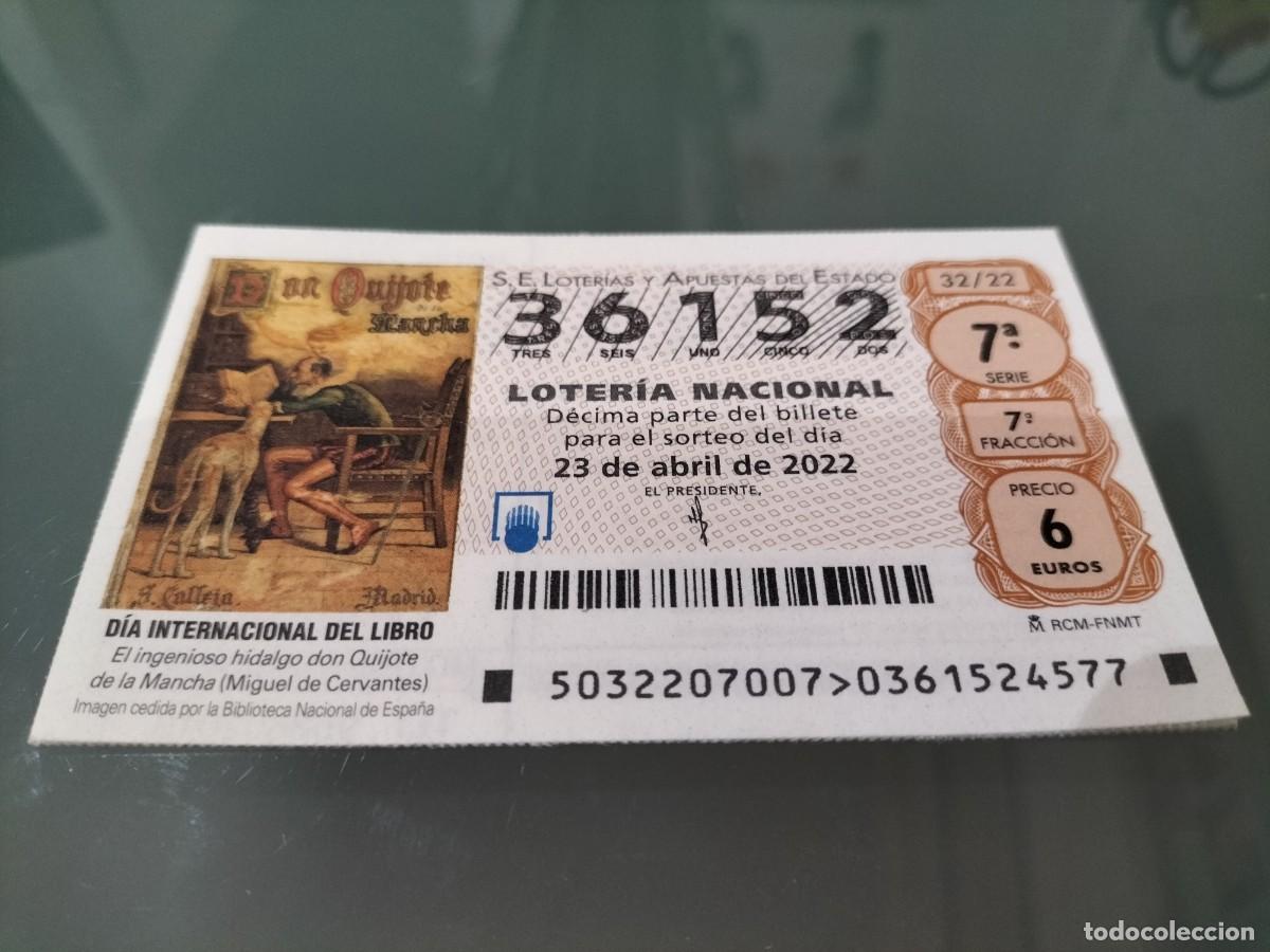 Loterie Nationale: 1 DECIMO LOTERIA SABADO 23 ABRIL 2022 - 32/22 DON QUIJOTE DE LA MANCHA - CERVANTES - DIA DEL LIBRO