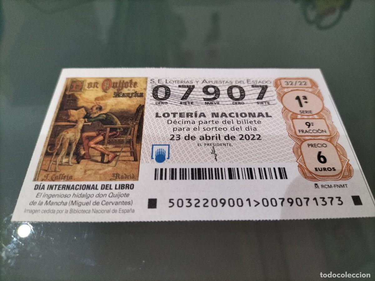 Loterie Nationale: 1 DECIMO LOTERIA SABADO 23 ABRIL 2022 - 32/22 DON QUIJOTE DE LA MANCHA - CERVANTES - DIA DEL LIBRO