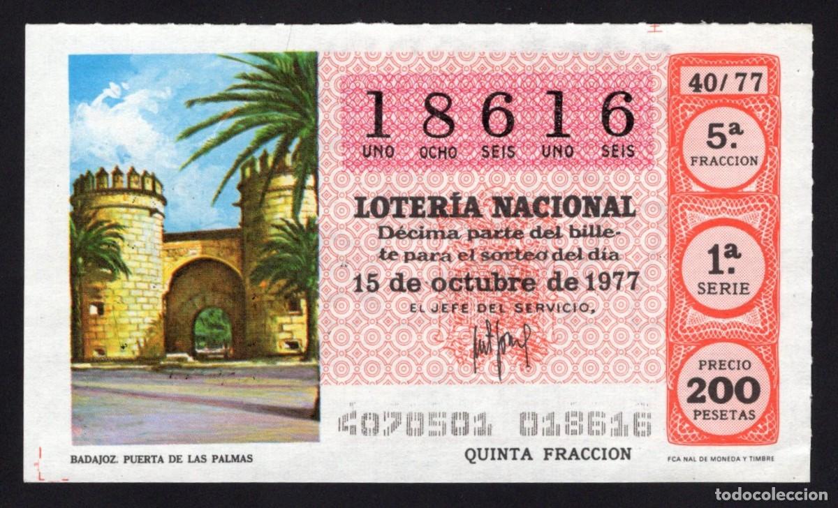 National Spanish Lottery: L. Nacional 15 Octubre 1977. Puerta de Las Palmas (Badajoz). N&ordm; 18616. Adm&oacute;n Aguilar. Madrid.