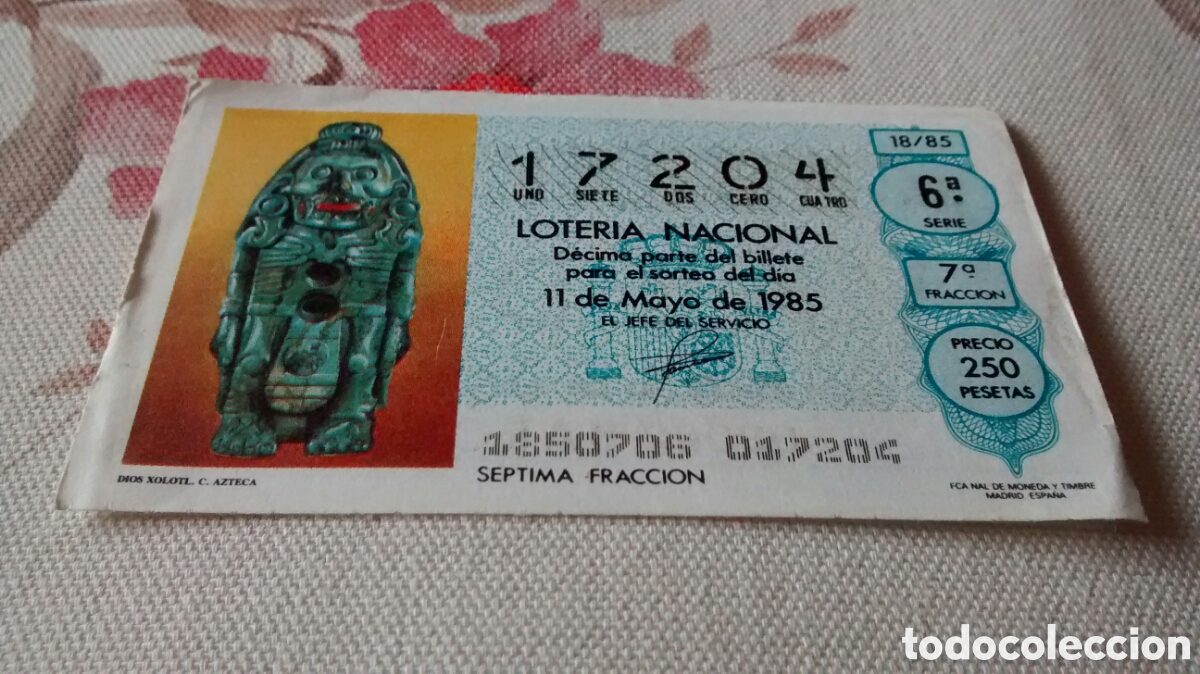 National Spanish Lottery: DECIMO DE LA LOTERIA NACIONAL. SORTEO 11 MAYO 1985 18/85 DIOS XOLOTL. AZTECA. LOTERIA VALDES