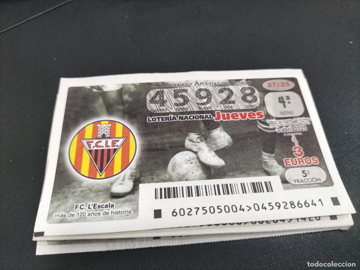 Nationale spanische Lotterie: 1 DECIMO LOTER&Iacute;A JUEVES 3 ABRIL 2025 27/25 - FUTBOL F.C L'ESCALA - GIRONA ( MAS DE 120 A&Ntilde;OS
