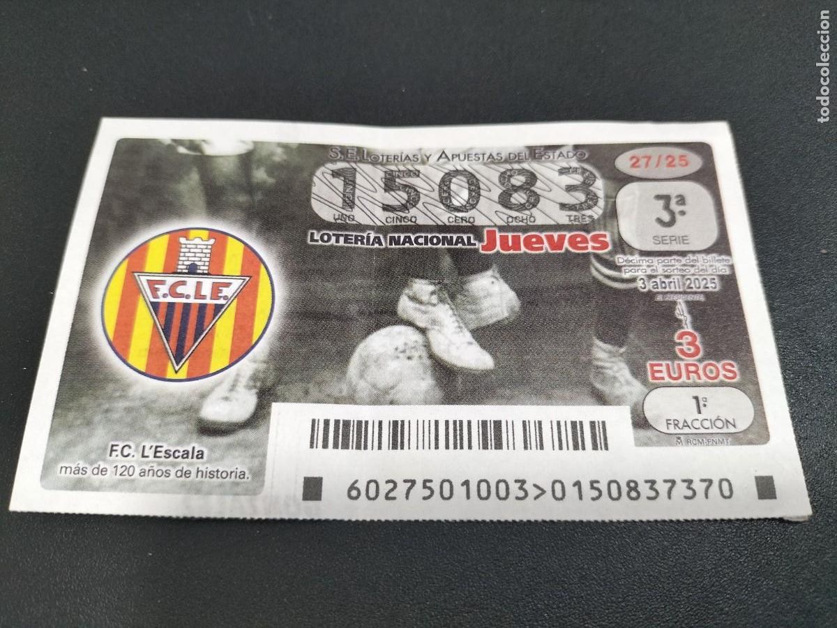 Nationale spanische Lotterie: 1 DECIMO LOTER&Iacute;A JUEVES 3 ABRIL 2025 27/25 - FUTBOL F.C L'ESCALA - GIRONA ( MAS DE 120 A&Ntilde;OS