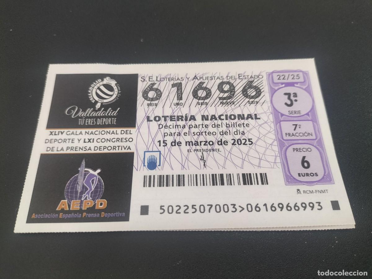 Nationale spanische Lotterie: 1 DECIMO LOTER&Iacute;A SABADO 15 MARZO 2025 22/25 VALLADOLID ( GALA PRENSA PERIODISMO DEPORTIVO
