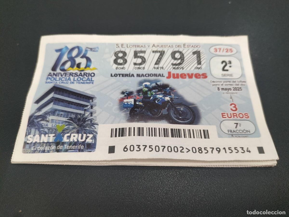 National Spanish Lottery: 1 DECIMO LOTERIA NACIONAL JUEVES 8 MAYO 2025 37/25 POLICIA LOCAL SANTA CRUZ TENERIFE ANIVERSARIO
