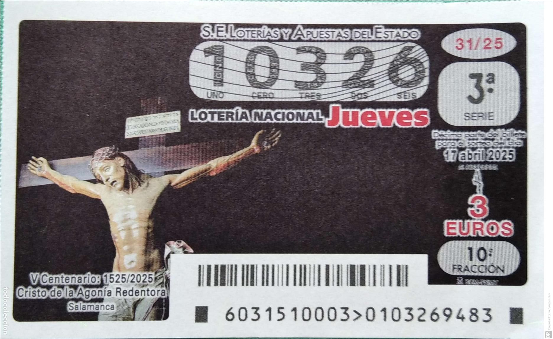 Lotaria Nacional: Espa&ntilde;a. Loter&iacute;a. 2025. Sorteo: 31 Salamanca: V Centenario Cristo de la Agon&iacute;a Redentora. Fecha: 17
