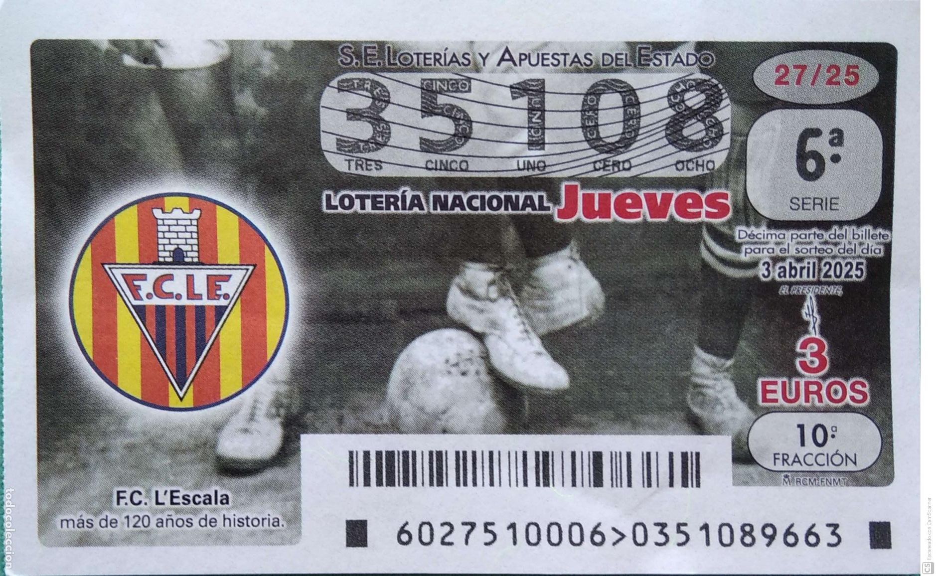 Lotaria Nacional: Espa&ntilde;a. Loter&iacute;a. 2025. Sorteo: 27 F.C. L'Escala, m&aacute;s de 120 a&ntilde;os de historia. Fecha: 3 abril.