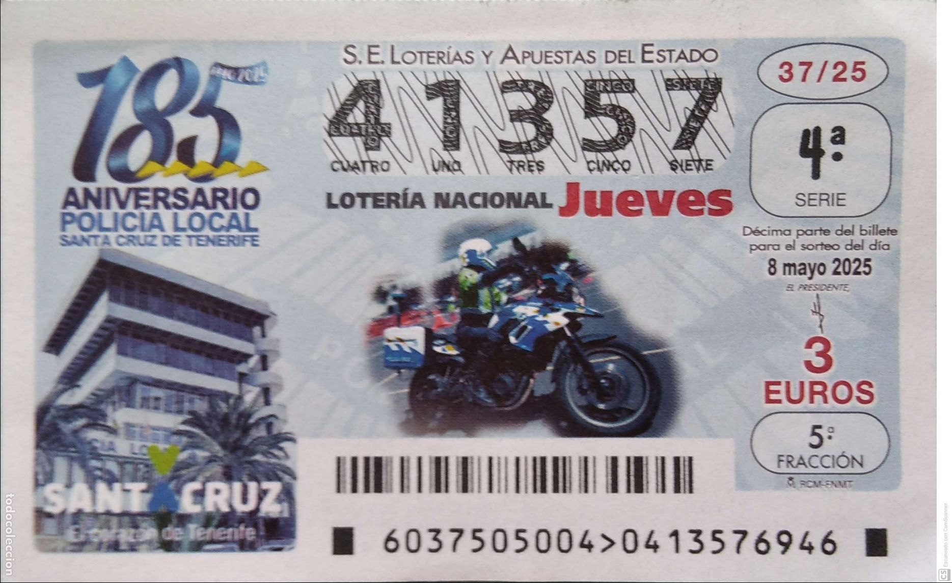 Lotaria Nacional: Espa&ntilde;a. Loter&iacute;a. 2025. Sorteo: 37 Aniversario Policia Local Santa Cruz de Tenerife. Fecha: 8 mayo.