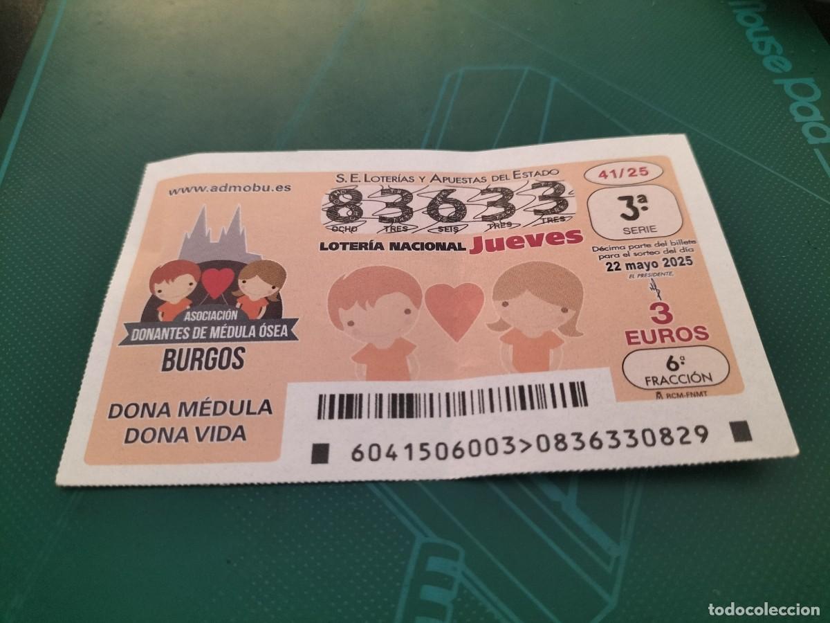 Nationale spanische Lotterie: 1 DECIMO LOTERIA NACIONAL JUEVES 22 MAYO 2025 - 41/25 BURGOS ( ASOCIACI&Oacute;N DONANTES MEDULA