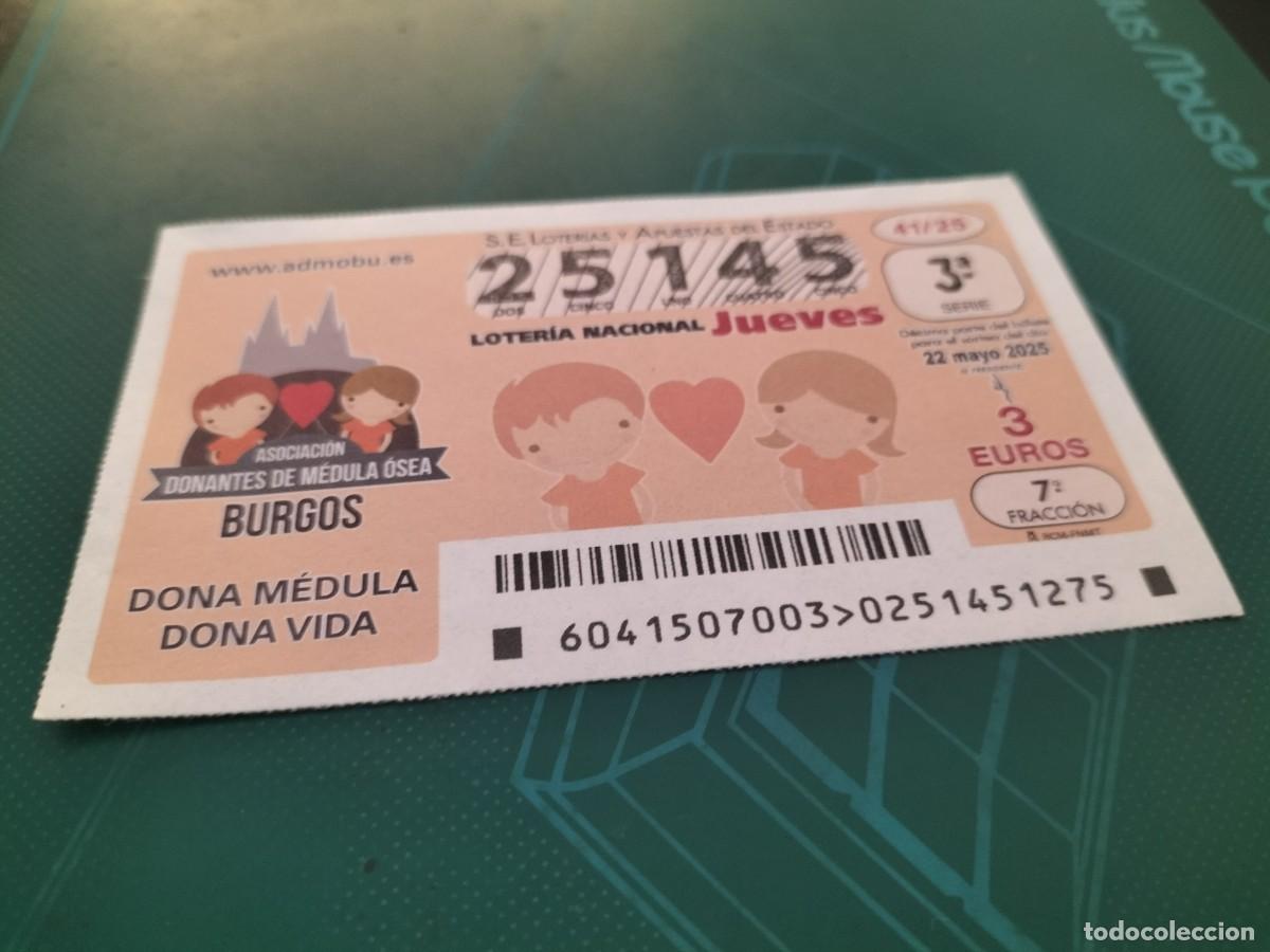 Nationale spanische Lotterie: 1 DECIMO LOTERIA NACIONAL JUEVES 22 MAYO 2025 - 41/25 BURGOS ( ASOCIACI&Oacute;N DONANTES MEDULA