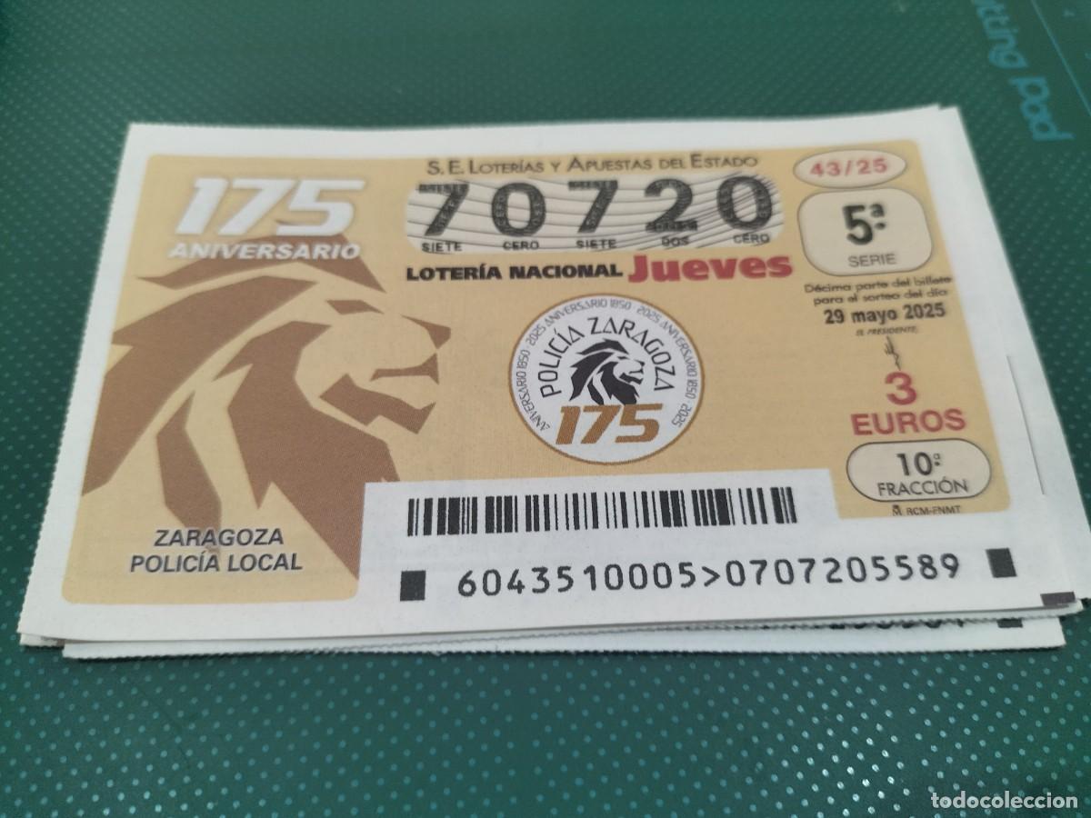 National Spanish Lottery: 1 DECIMO LOTERIA NACIONAL JUEVES 29 MAYO 2025 - 43/25 POLICIA LOCAL DE ZARAGOZA 175 ANIV