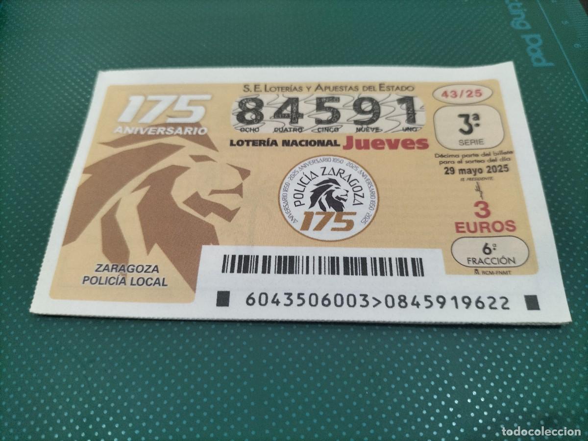 National Spanish Lottery: 1 DECIMO LOTERIA NACIONAL JUEVES 29 MAYO 2025 - 43/25 POLICIA LOCAL DE ZARAGOZA 175 ANIV