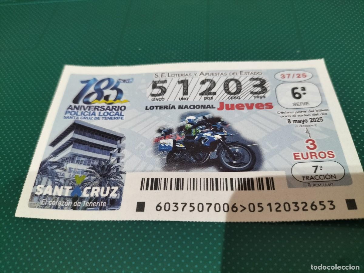 Loterie Nationale: 1 DECIMO LOTERIA NACIONAL JUEVES 8 MAYO 2025 37/25 POLICIA LOCAL SANTA CRUZ TENERIFE ANIVERSARIO