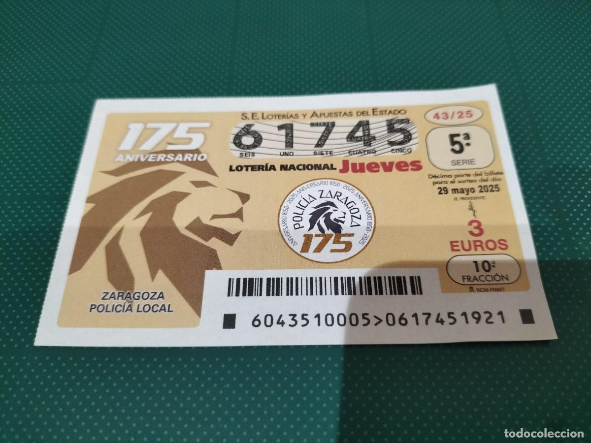 Nationale spanische Lotterie: 1 DECIMO LOTERIA NACIONAL JUEVES 29 MAYO 2025 - 43/25 POLICIA LOCAL DE ZARAGOZA 175 ANIV