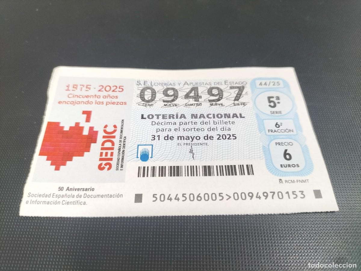 National Spanish Lottery: 1 DECIMO LOTERIA NACIONAL SABADO 31 MAYO 2025 - 44/25 SOCIEDAD DOCUMENTACI&Oacute;N INFORMACI&Oacute;N CIENT&Iacute;FICA
