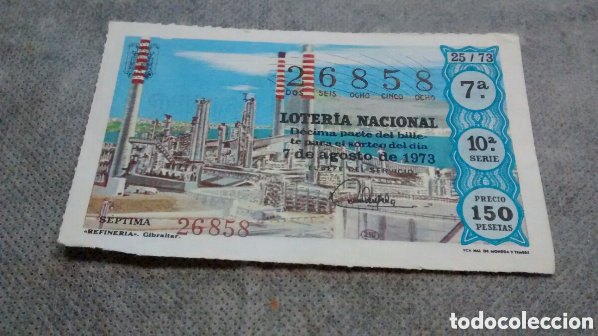 National Spanish Lottery: DECIMO DE LA LOTERIA NACIONAL. 25/73 SORTEO 7 DE AGOSTO 1973 REFINERIA GIBRALTAR