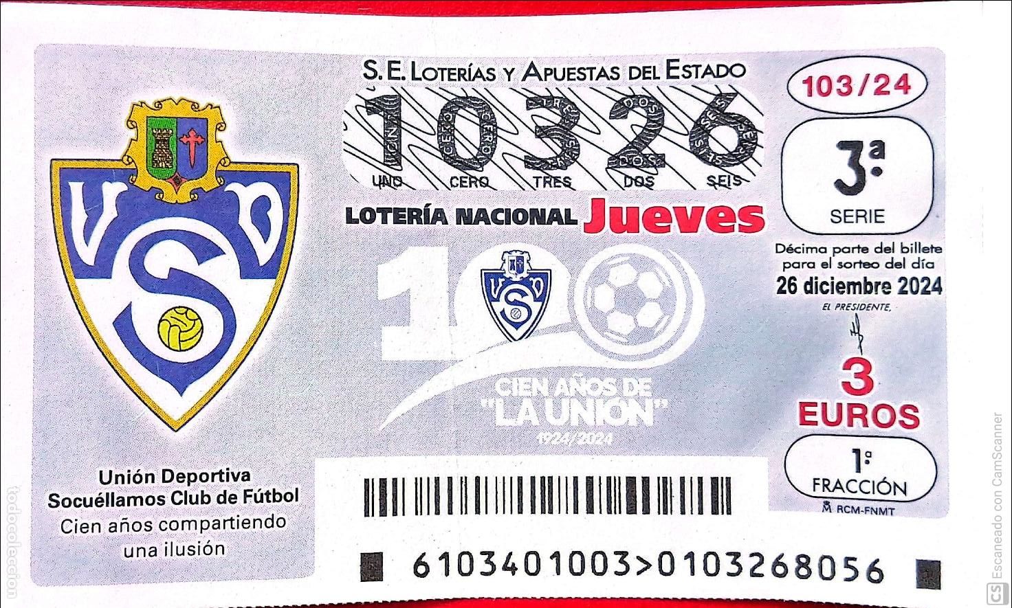 Lotaria Nacional: Espa&ntilde;a. Loter&iacute;a. 2024. Sorteo: 103 Uni&oacute;n Deportiva Socu&eacute;llamos Club de F&uacute;tbol. Fecha: 26 diciembre