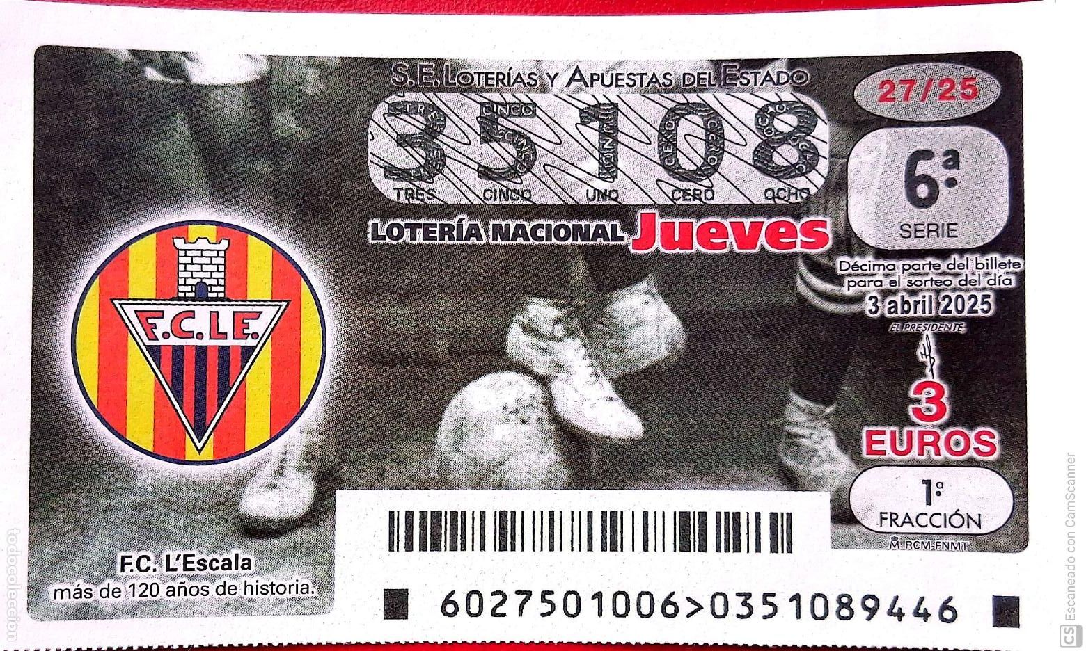 Nationale spanische Lotterie: Espa&ntilde;a. Loter&iacute;a. 2025. Sorteo: 27 F.C. L'Escala, m&aacute;s de 120 a&ntilde;os de historia. Fecha: 3 abril.