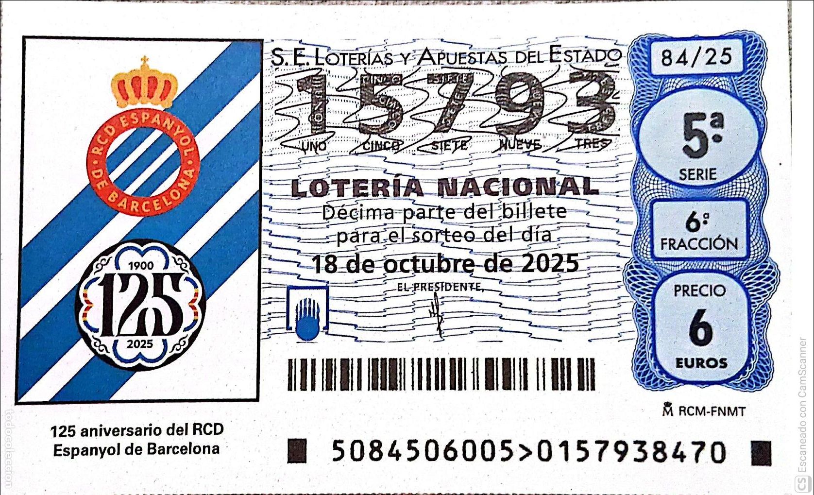 Loter&iacute;a Nacional: Espa&ntilde;a. Loter&iacute;a. 2025. Sorteo: 84 125 Aniversario del RCD Espanyol de Barcelona. 18 octubre.. Fecha