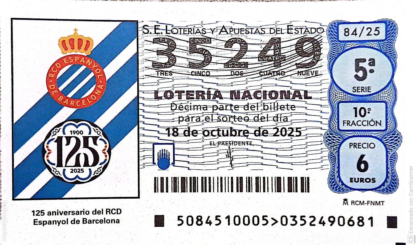 Loter&iacute;a Nacional: Espa&ntilde;a. Loter&iacute;a. 2025. Sorteo: 84 125 Aniversario del RCD Espanyol de Barcelona. 18 octubre.. Fecha